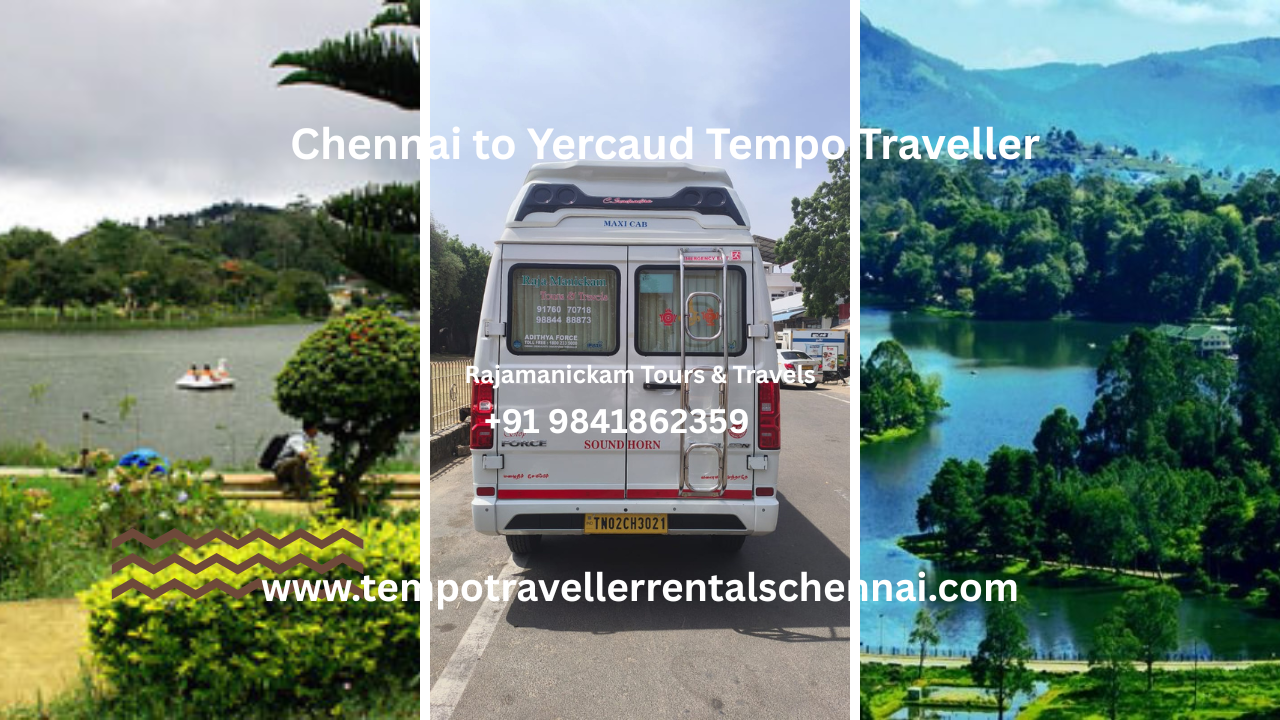 Chennai to Yercaud Tempo Traveller Chennai to Yercaud Tempo Traveller